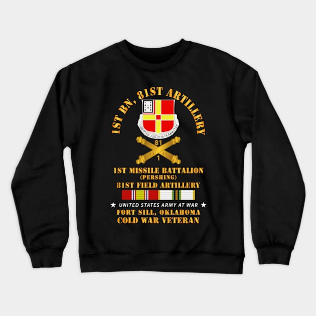 1st Missile Bn,  81st Artillery - Ft Sill OK w COLD SVC Crewneck Sweatshirt by twix123844